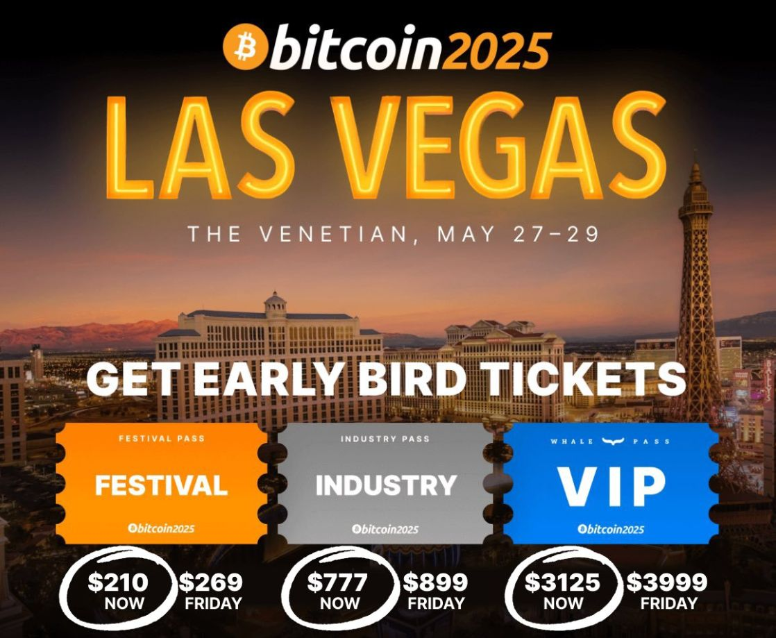 Early Bird Tickets for Las Vegas Bitcoin 2025 Conference Set to Increase  Soon